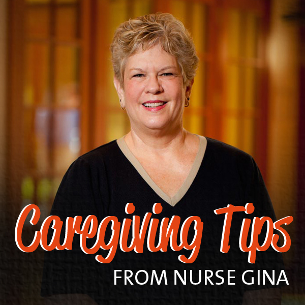 FirstLight Home Care - Caregiving Tips From Nurse Gina
