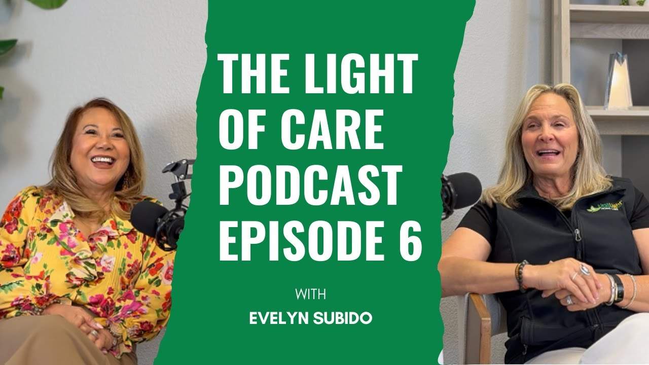 The Light of Care | Episode 6 - Hospice Demystified with Evelyn Subido